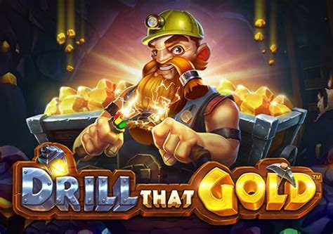 Drill that Gold 3